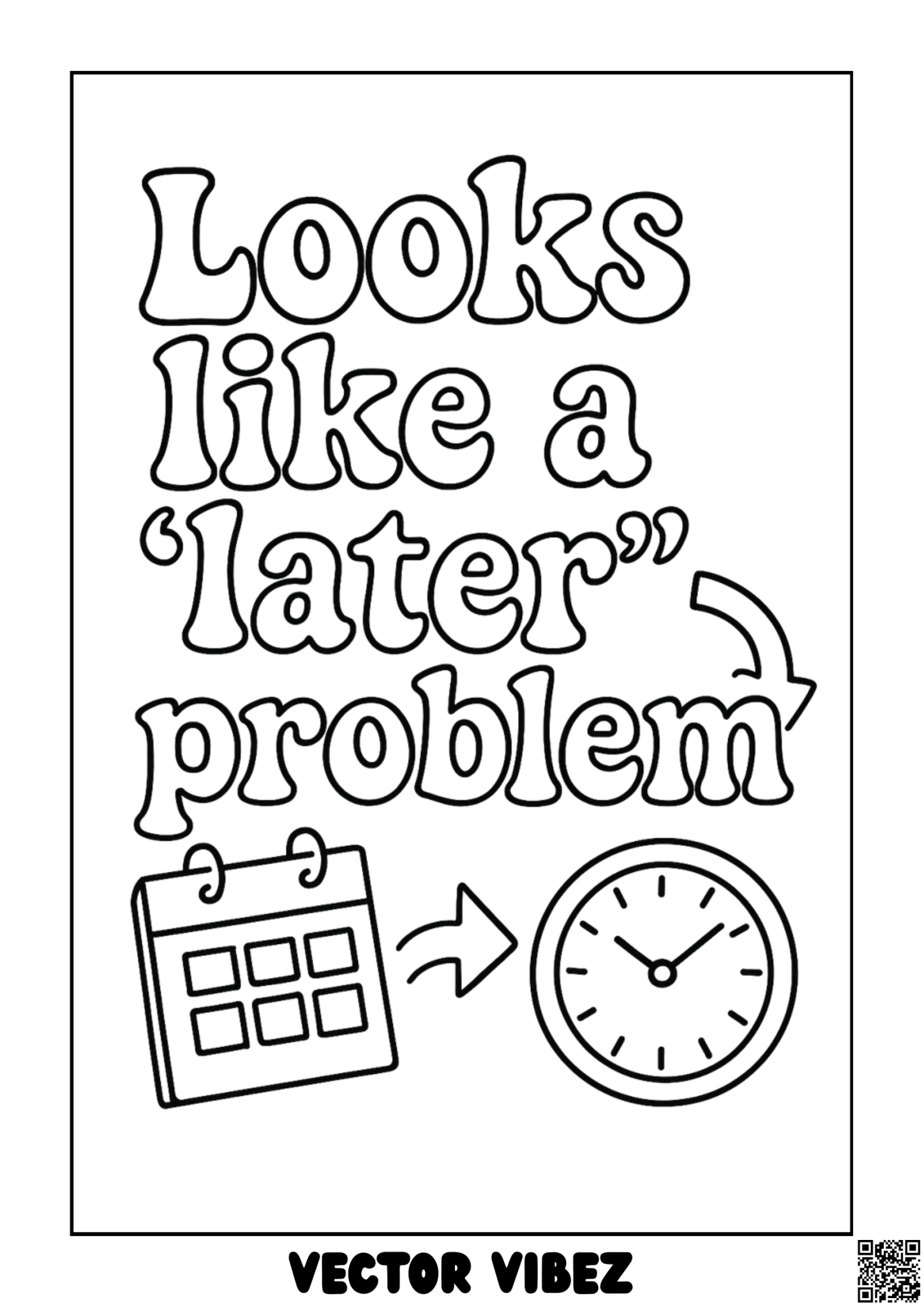 Free printable sarcastic calendar with 'no deadlines' coloring page for kids — download and print free at VectorVibez.com